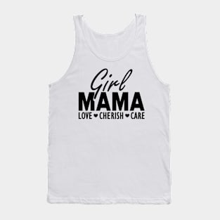 Girl mama love cherish care Tank Top